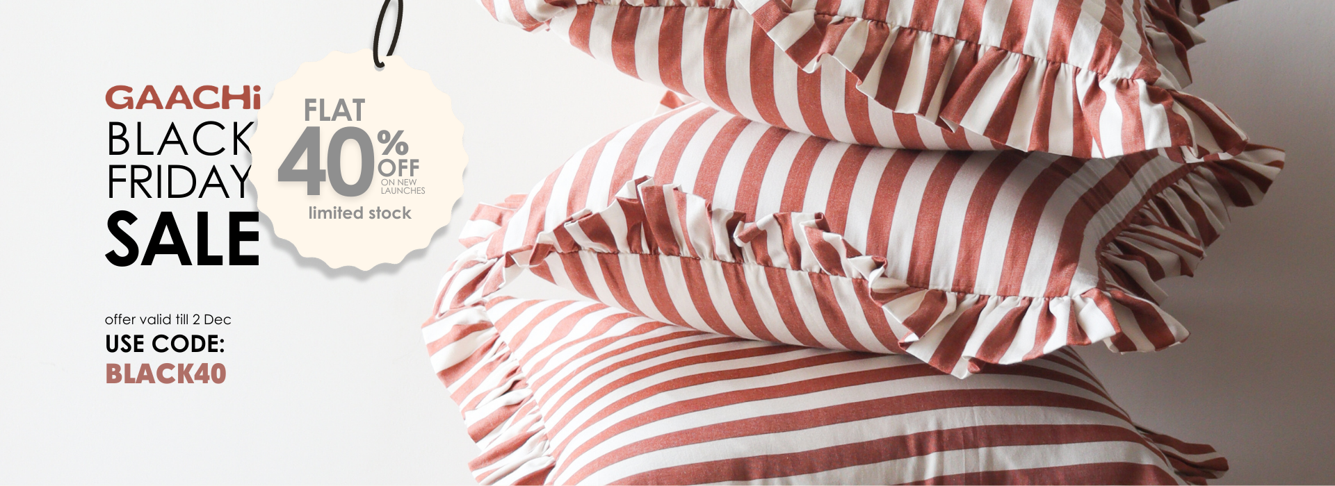 Black friday 40% off with a pile of gaachi cushion covers